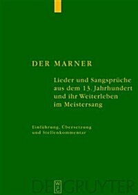 Der Marner: Lieder Und Sangspruche Aus Dem 13. Jahrhundert Und Ihr Weiterleben Im Meistersang (Hardcover)