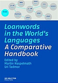 Loanwords in the Worlds Languages: A Comparative Handbook (Hardcover)