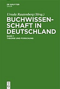 Buchwissenschaft in Deutschland: Ein Handbuch (Hardcover)