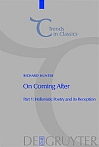 On Coming After: Studies in Post-Classical Greek Literature and Its Reception (Hardcover)