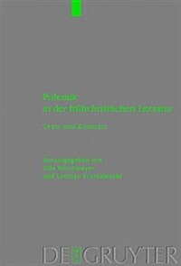 Polemik in Der Fruhchristlichen Literatur: Texte Und Kontexte (Hardcover)