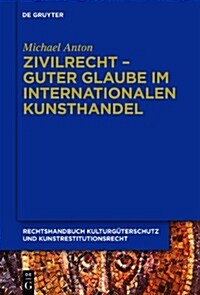 Zivilrecht - Guter Glaube Im Internationalen Kunsthandel (Hardcover)
