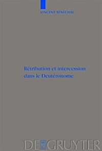 Retribution Et Intercession Dans Le Deuteronome (Hardcover)