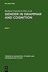 Gender in Grammar and Cognition: I: Approaches to Gender. II: Manifestations of Gender (Hardcover)