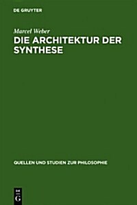 Die Architektur Der Synthese: Entstehung Und Philosophie Der Modernen Evolutionstheorie (Hardcover)