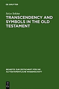 Transcendency and Symbols in the Old Testament: A Genealogy of the Hermeneutical Experiences (Hardcover)