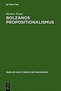 Bolzanos Propositionalismus (Hardcover)