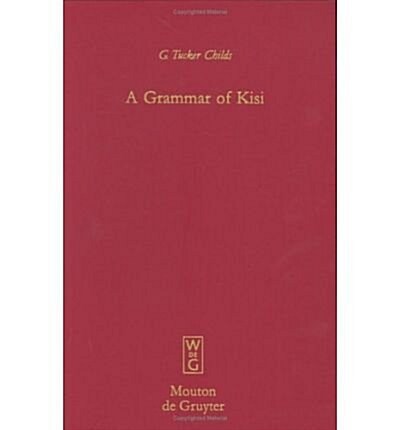 A Grammar of Kisi: A Southern Atlantic Language (Hardcover)