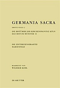 Die Bistumer Der Kirchenprovinz Koln. Das Bistum Munster 11. Die Zisterzienserabtei Marienfeld (Hardcover)