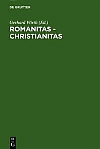 Romanitas - Christianitas: Untersuchungen Zur Geschichte Und Literatur Der Romischen Kaiserzeit. Johannes Straub Zum 70. Geburtstag Am 18. Oktobe (Hardcover)