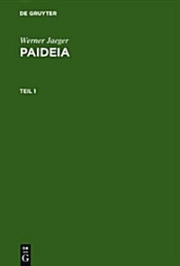 Paideia: Die Formung Des Griechischen Menschen (Hardcover, 4th, 4., 2. Ungek. P)