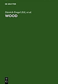 Wood: Chemistry, Ultrastructure, Reactions (Hardcover)
