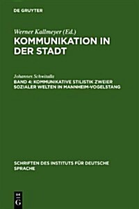 Kommunikative Stilistik Zweier Sozialer Welten in Mannheim-Vogelstang (Hardcover)