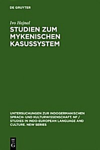 Studien Zum Mykenischen Kasussystem (Hardcover)