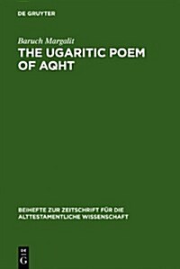 The Ugaritic Poem of Aqht: Text, Translation, Commentary (Hardcover)