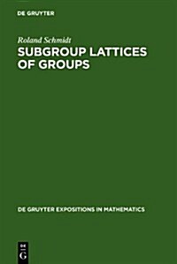 Subgroup Lattices of Groups (Hardcover)