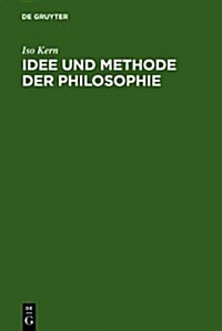 Idee Und Methode Der Philosophie: Leitgedanken Fur Eine Theorie Der Vernunft (Hardcover)