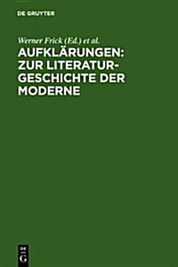 Aufklarungen: Zur Literaturgeschichte Der Moderne: Festschrift Fur Klaus-Detlef Muller Zum 65. Geburtstag (Hardcover)