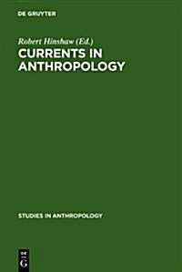 Currents in Anthropology: Essays in Honor of Sol Tax (Hardcover)