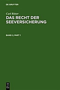 Ritter, Carl: Das Recht Der Seeversicherung. Band 2 (Hardcover, 2nd, 2. Aufl. Reprin)