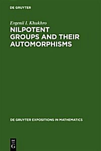 Nilpotent Groups and Their Automorphisms (Hardcover)