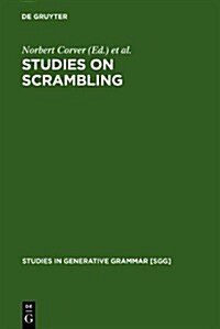 Studies on Scrambling: Movement and Non-Movement Approaches to Free Word-Order Phenomena (Hardcover)