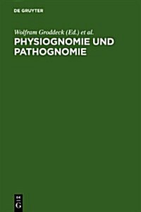 Physiognomie Und Pathognomie: Zur Literarischen Darstellung Von Individualitat. Festschrift Fur Karl Pestalozzi Zum 65. Geburtstag (Hardcover)