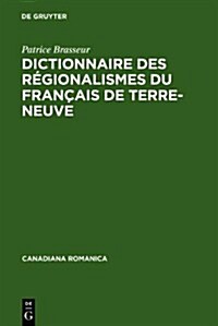 Dictionnaire Des Regionalismes Du Francais de Terre-Neuve (Hardcover)