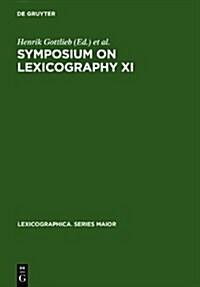 Symposium on Lexicography XI: Proceedings of the Eleventh International Symposium on Lexicography May 2-4, 2002 at the University of Copenhagen (Hardcover)