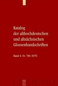 Katalog Der Althochdeutschen Und Altsachsischen Glossenhandschriften (Hardcover)