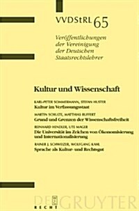 Kultur Und Wissenschaft: Berichte Und Diskussionen Auf Der Tagung Der Vereinigung Der Deutschen Staatsrechtslehrer in Frankfurt Am Main Vom 5. (Hardcover)
