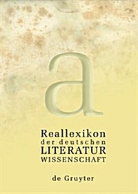 Reallexikon Der Deutschen Literaturwissenschaft: Neubearbeitung Des Reallexikons Der Deutschen Literaturgeschichte. Bd. I: A G. Bd. II: H O. Bd III: P (Hardcover, 3rd)