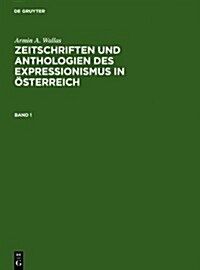 Zeitschriften Und Anthologien Des Expressionismus in Osterreich: Analytische Bibliographie Und Register (Hardcover)