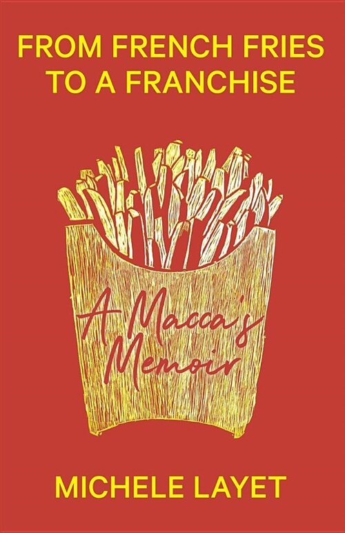 From French Fries to a Franchise: A Maccas Memoir (Paperback)