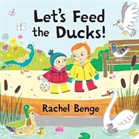 Let's Feed the Ducks! (Board Books, None)