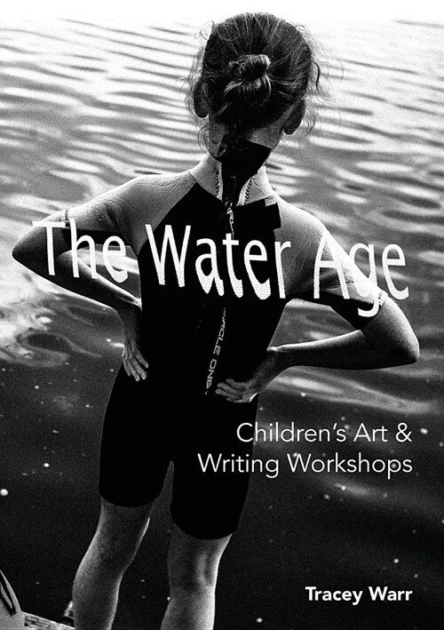 The Water Age Childrens Art & Writing Workshops (Paperback)