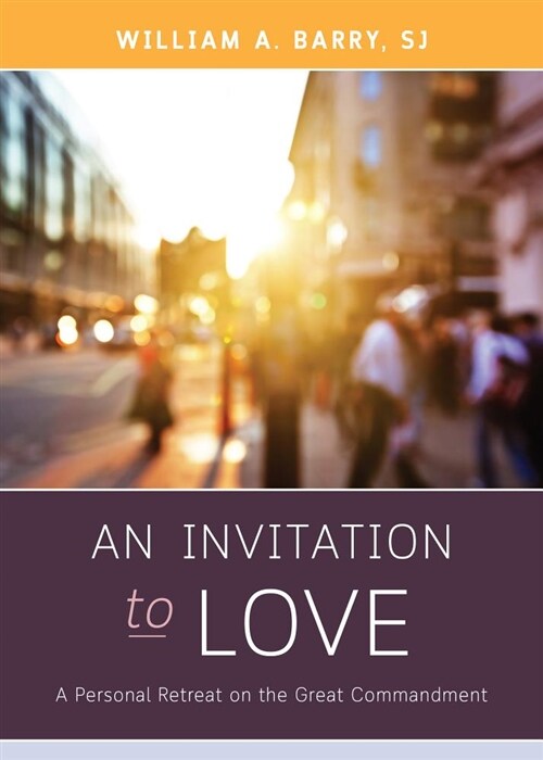 An Invitation to Love: A Personal Retreat on the Great Commandment (Paperback)