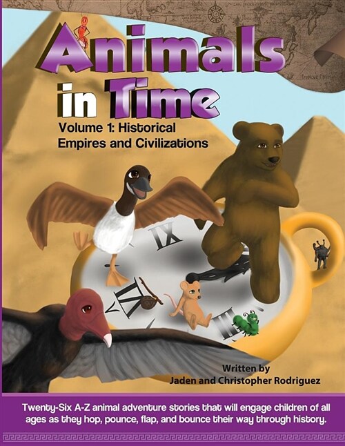 Animals in Time, Volume 1 Storybook: Historical Empires and Civilizations (Paperback)