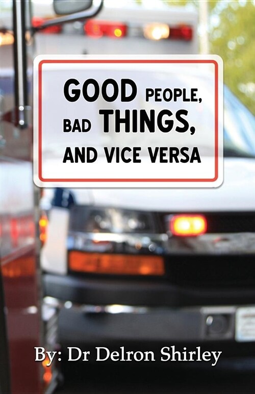 Good People, Bad Things, and Vice Versa (Paperback)