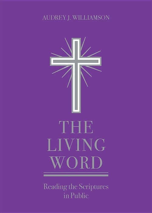 The Living Word: Reading the Scriptures in Public (Paperback)