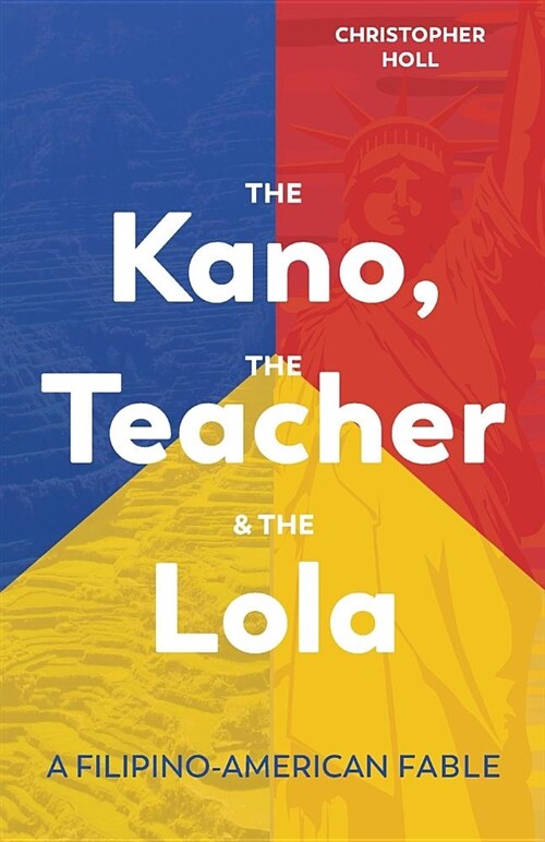 The Kano, the Teacher & the Lola: A Filipino-American Fable (Paperback)