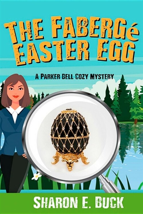 The Faberge Easter Egg: A Parker Bell Cozy Mystery (Paperback)