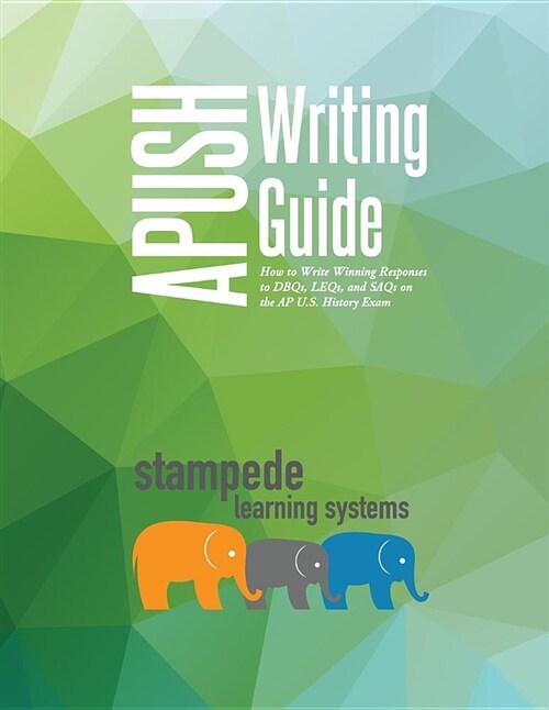 Apush Writing Guide: How to Write Winning Responses to Dbqs, Leqs, and Saqs on the AP U.S. History Exam (Paperback)