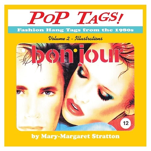 Pop Tags Volume 2 - Illustrations: Fashion Hang Tags from the 1980s (Paperback)