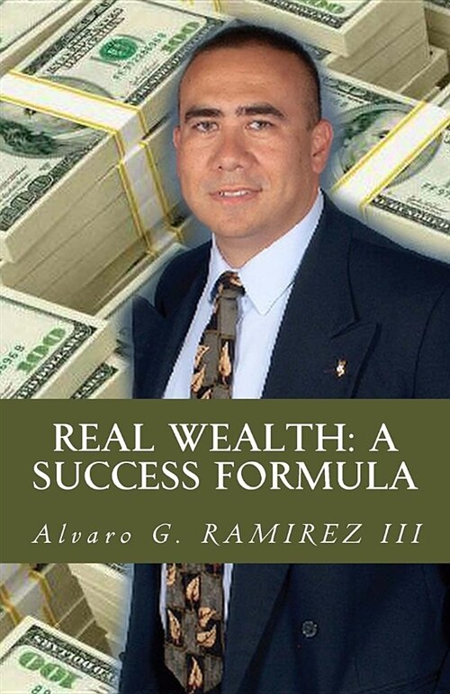 Real Wealth: A Success Formula: Navigating Your Way Through the Financial Hardships of Life (Paperback)