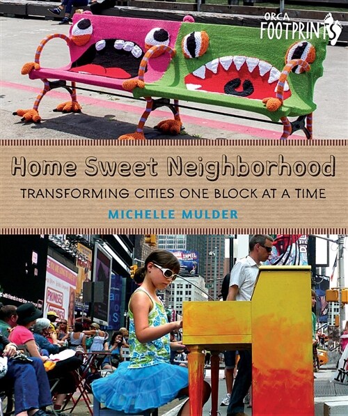 Home Sweet Neighborhood: Transforming Cities One Block at a Time (Hardcover)