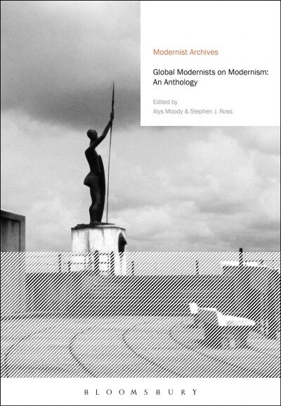 Global Modernists on Modernism: An Anthology (Hardcover)