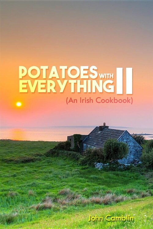 Potatoes with Everything II: (an Irish Cookbook) (Paperback)