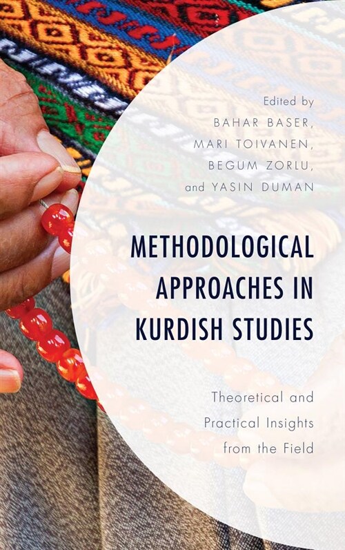 Methodological Approaches in Kurdish Studies: Theoretical and Practical Insights from the Field (Hardcover)