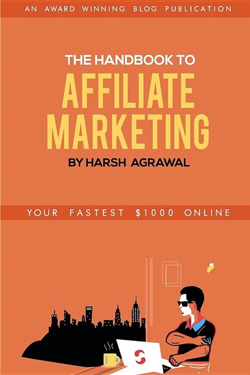 The Handbook to Affiliate Marketing: From Beginner to Pro in 7 Days (Paperback)